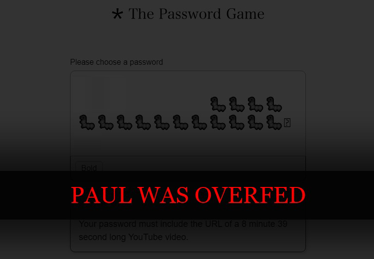 A screenshot of The Password Game, featuring a death screen saying "Paul was overfed" in red.