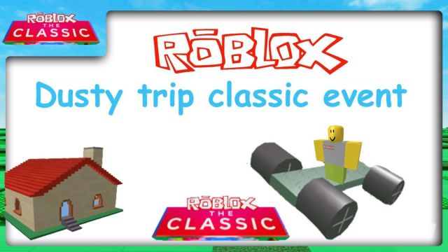 Roblox the classic a dusty trip