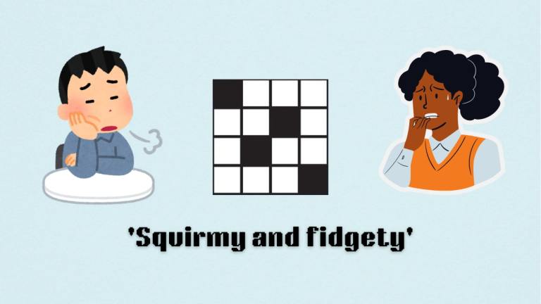 Picture showing the Squirmy and fidgety clue cover in NYT Mini Crossword.