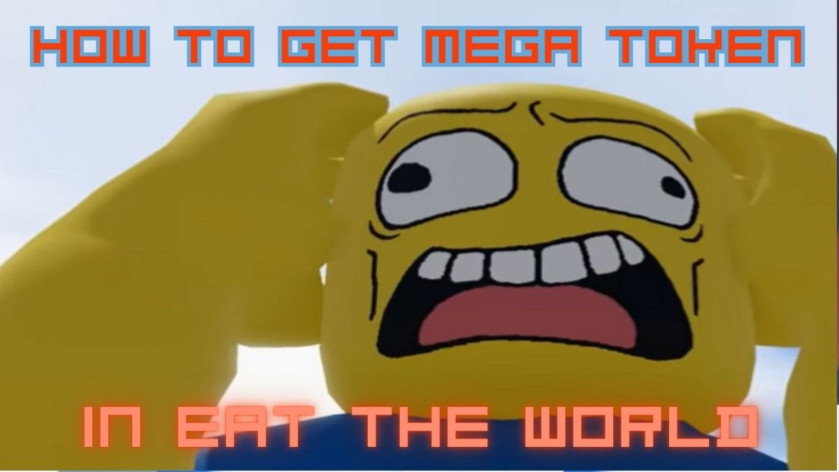 how to get the mega token in eat the world the hunt mega edition